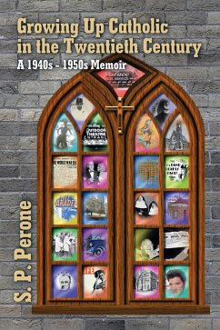 Growing up Catholic in the Twentieth Century (eBook, ePUB) - Perone, S. P.