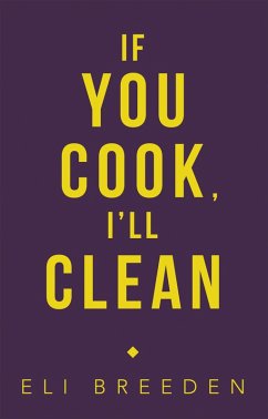 If You Cook, I'Ll Clean (eBook, ePUB) - Breeden, Eli