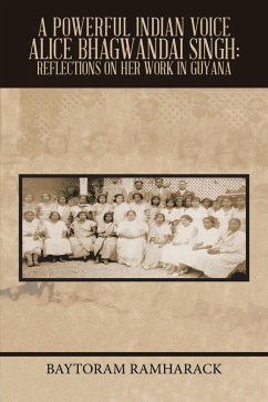 Cover A Powerful Indian Voice Alice Bhagwandai Singh: Reflections on Her Work in Guyana (eBook, ePUB)