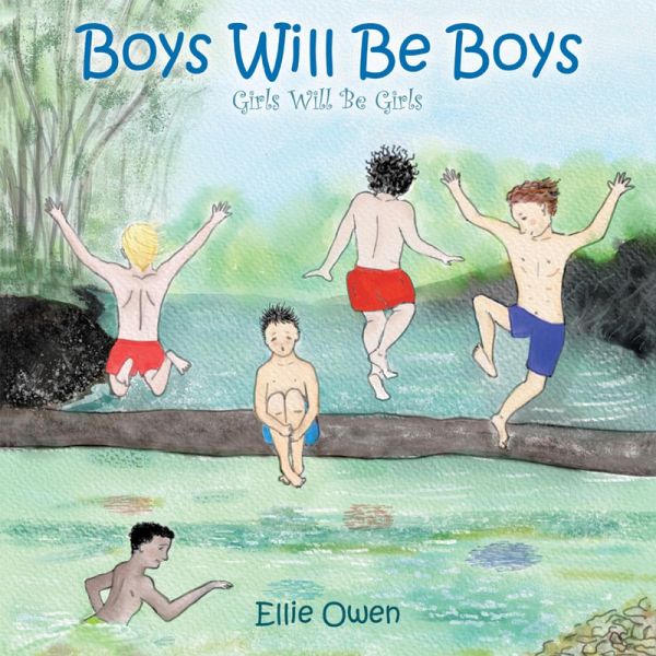 Boys Will Be Boys Girls Will Be Girls (eBook, ePUB)