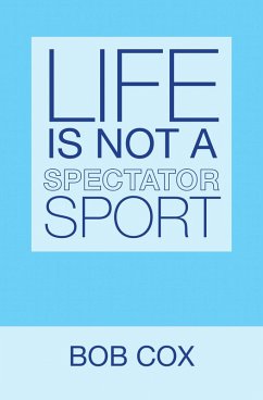 Life Is Not a Spectator Sport (eBook, ePUB)