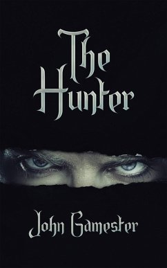 The Hunter (eBook, ePUB) - Gamester, John
