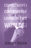 Commitment and Controversy Living in Two Worlds (eBook, ePUB)