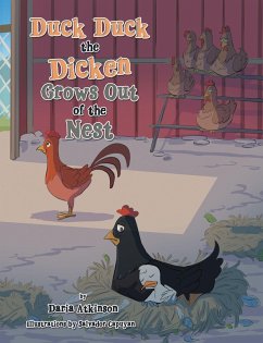 Duck Duck the Dicken Grows Out of the Nest (eBook, ePUB) - Atkinson, Daria