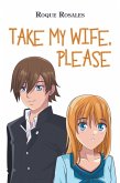 Take My Wife, Please (eBook, ePUB)