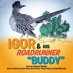 Igor and His Roadrunner ''Buddy'' (eBook, ePUB)