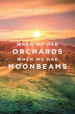 Cover When We Had Orchards When We Had Moonbeams (eBook, ePUB)