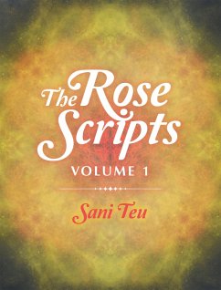The Rose Scripts (eBook, ePUB) - Teu, Sani