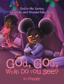 God, God, What Do You See? (eBook, ePUB) God, God, What Do You See? (eBook, ePUB)