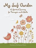 My Sufi Garden - a Spiritual Journey for Teenagers and Adults (eBook, ePUB)