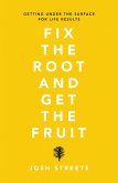 Fix the Root and Get the Fruit (eBook, ePUB)