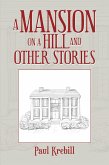 A Mansion on a Hill and Other Stories (eBook, ePUB)
