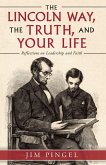 The Lincoln Way, the Truth, and Your Life (eBook, ePUB)