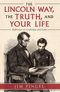 Cover The Lincoln Way, the Truth, and Your Life (eBook, ePUB)