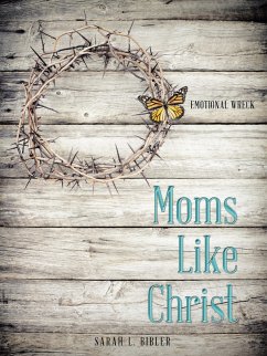 Moms Like Christ (eBook, ePUB) - Bibler, Sarah L.