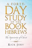 A Forty-Day Study of the Book of Hebrews (eBook, ePUB)