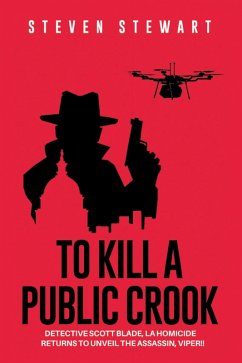 To Kill a Public Crook (eBook, ePUB) - Stewart, Steven