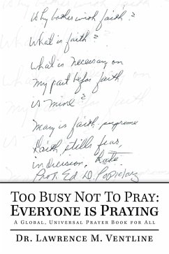 Too Busy Not to Pray: Everyone Is Praying (eBook, ePUB) - Ventline, Lawrence M.