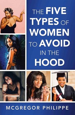 The Five Types of Women to Avoid in the Hood (eBook, ePUB)