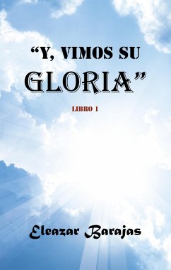 Y, Vimos Su Gloria (eBook, ePUB) - Barajas, Eleazar