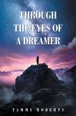 Through the Eyes of a Dreamer (eBook, ePUB)
