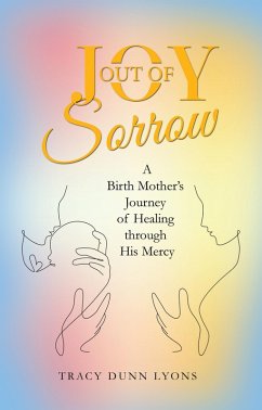 Joy out of Sorrow (eBook, ePUB) - Lyons, Tracy Dunn