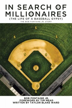 In Search of Millionaires (The Life of a Baseball Gypsy) (eBook, ePUB) - Ward, Taylor Blake; Fontaine Jr., Bob