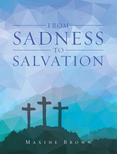 From Sadness to Salvation (eBook, ePUB) - Brown, Maxine