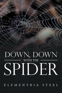 Down, Down with the Spider (eBook, ePUB) - Steel, Elementria