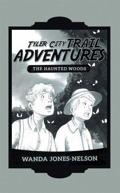 Tyler City Trail Adventures - the Haunted Woods (eBook, ePUB)
