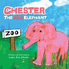 Chester, the Pink Elephant (eBook, ePUB) - Johnson, Lydia Sue