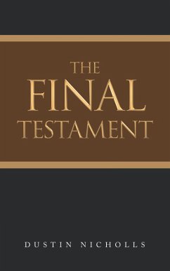 The Final Testament (eBook, ePUB) - Nicholls, Dustin