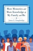 More Memories and More Knowledge of My Family and Me (eBook, ePUB)