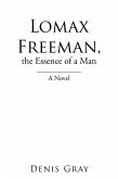 Lomax Freeman, the Essence of a Man (eBook, ePUB)