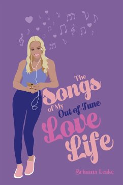 The Songs of My Out-Of-Tune Love Life (eBook, ePUB) - Leake, Brianna