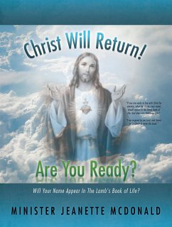 Christ Will Return! Are You Ready? (eBook, ePUB) - McDonald, Minister Jeanette