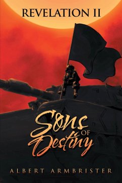 The Revelation Ii: Sons of Destiny (eBook, ePUB) - Armbrister, Albert