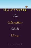 The Caterpillar Gets Its Wings (eBook, ePUB)