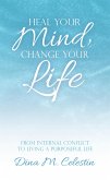 Heal Your Mind, Change Your Life (eBook, ePUB)