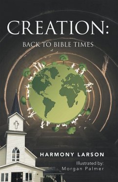 Creation: Back to Bible Times (eBook, ePUB) - Larson, Harmony