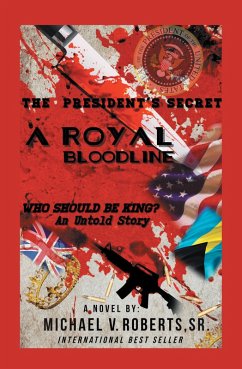 The President's Secret a Royal Bloodline (eBook, ePUB)