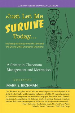 Just Let Me Survive Today: a Primer in Classroom Management and Motivation (eBook, ePUB)