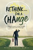 Rethink...For a Change (eBook, ePUB)
