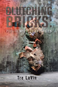 Clutching Bricks: Poetry Without Apologies (eBook, ePUB)