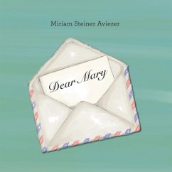 Dear Mary (eBook, ePUB) - Aviezer, Miriam Steiner