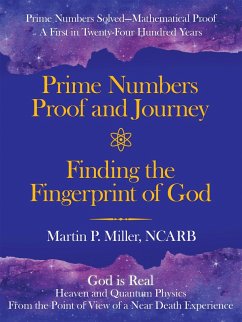 Prime Numbers Proof and Journey Finding the Fingerprint of God (eBook, ePUB) - Miller Ncarb, Martin P.