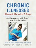 Chronic Illnesses Blessed Me with 3 Boys (eBook, ePUB)