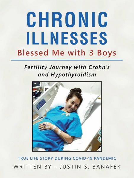 Chronic Illnesses Blessed Me with 3 Boys (eBook, ePUB) Chronic Illnesses Blessed Me with 3 Boys (eBook, ePUB)