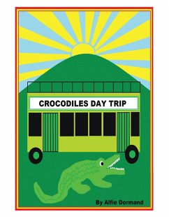 Crocodiles Day Trip (eBook, ePUB) - Dormand, Alfie
