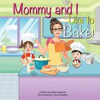Mommy and I Like to Bake! (eBook, ePUB)